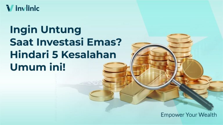 Ingin Untung Saat Investasi Emas? Hindari 5 Kesalahan Umum ini!